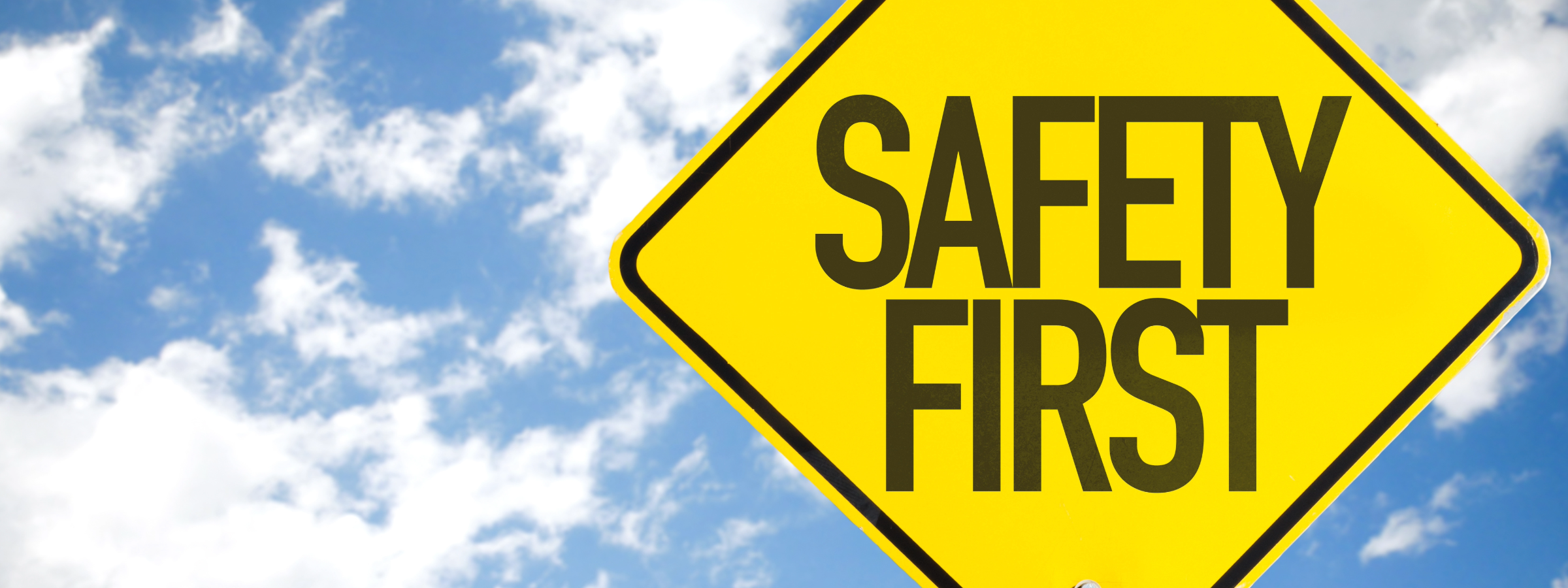 safety first